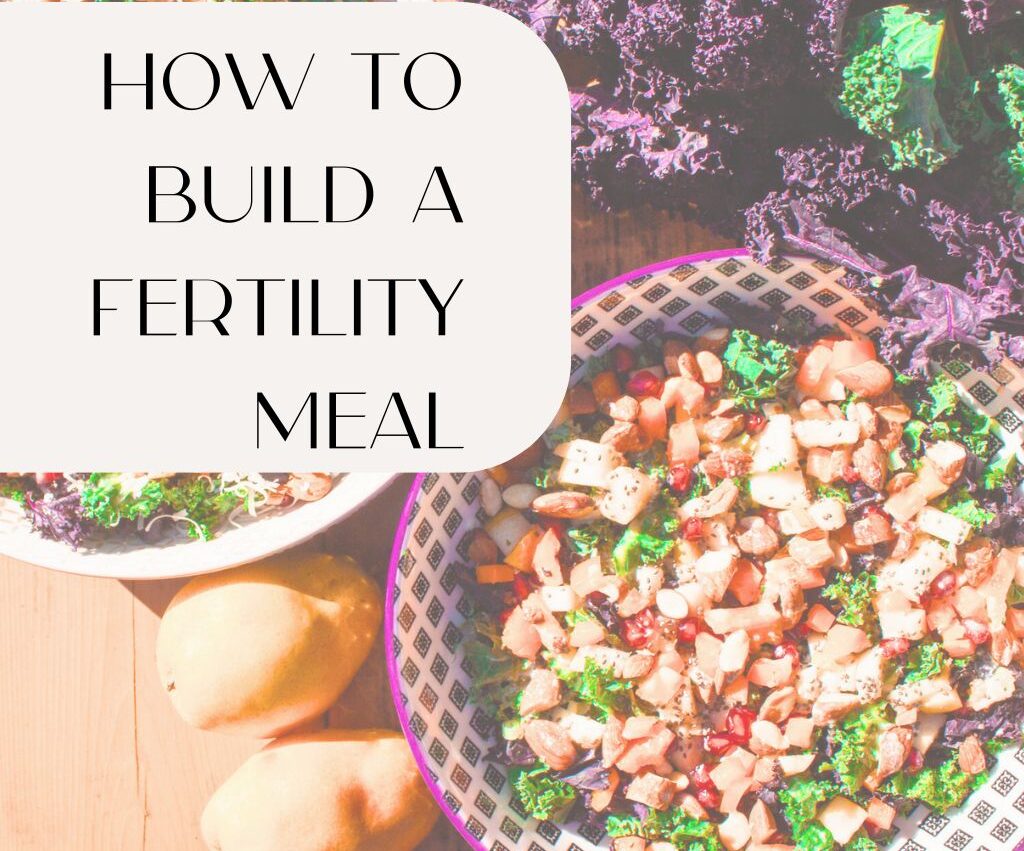 How To Build A Fertility Meal