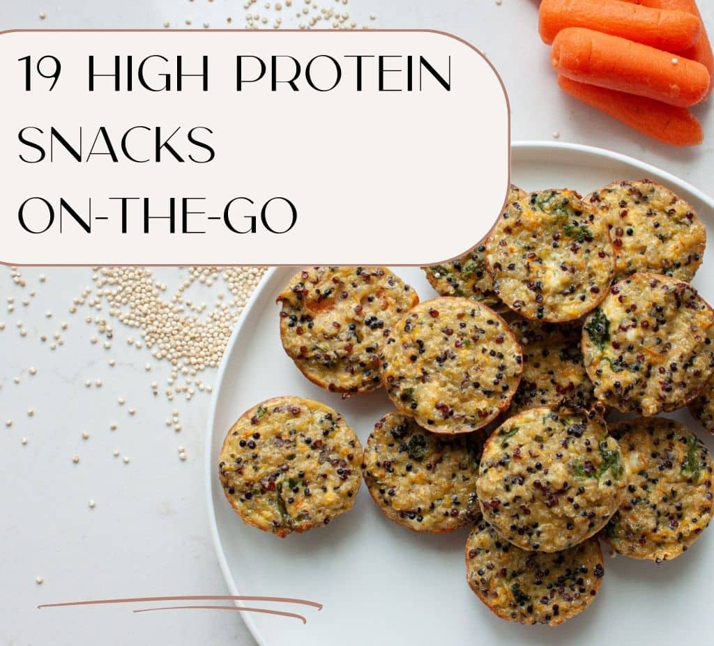 19 High protein snacks On-the-Go