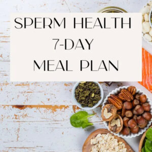 Healthy Sperm Foods 7-day Meal Plan